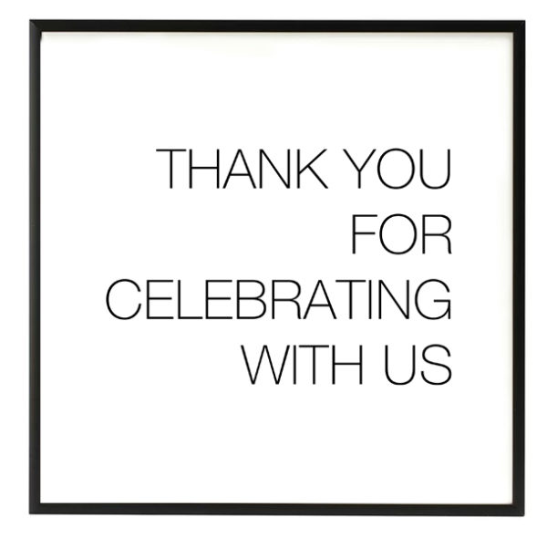 Thank You for Celebrating With Us Modern Black and White Sign in the Something Borrowed Wedding Closet | 48 Fields Farm in Leesburg, VA