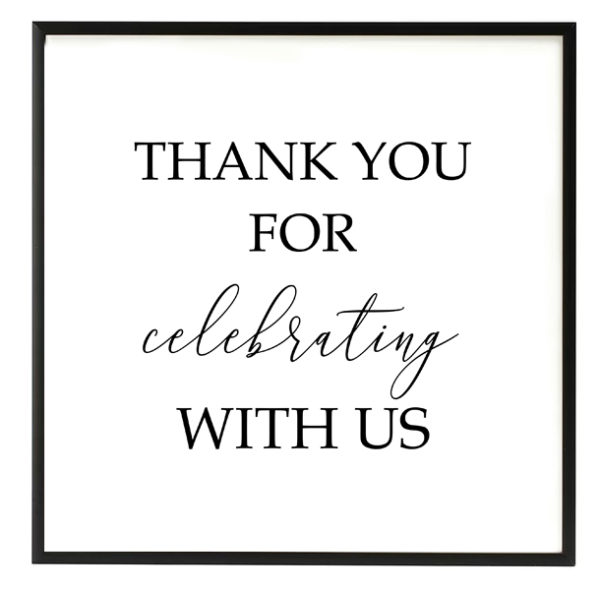 Thank You for Celebrating With Us Black and White Script Sign in the Something Borrowed Wedding Closet | 48 Fields Farm in Leesburg, VA