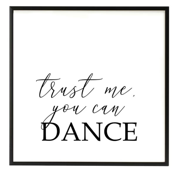 Trust Me You Can Dance Black and White Script Sign in the Something Borrowed Wedding Closet | 48 Fields Farm in Leesburg, VA